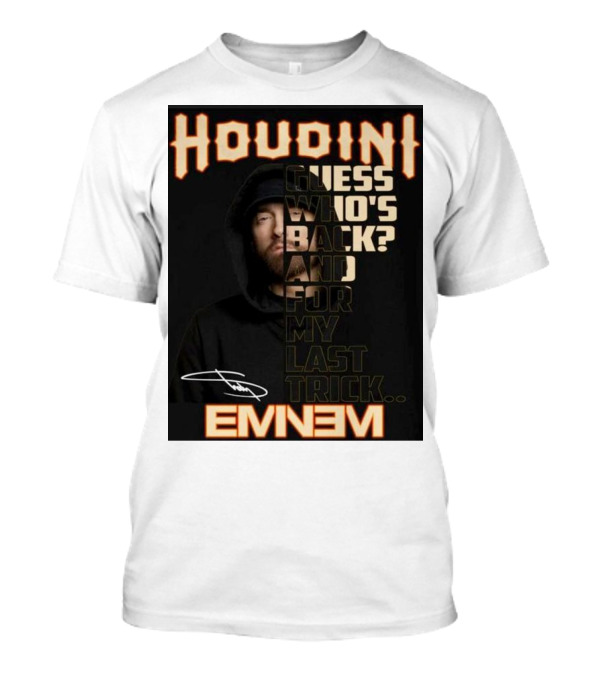 Houdini Eminem Guess Who's Back And For My Last Trick Signature T-Shirt