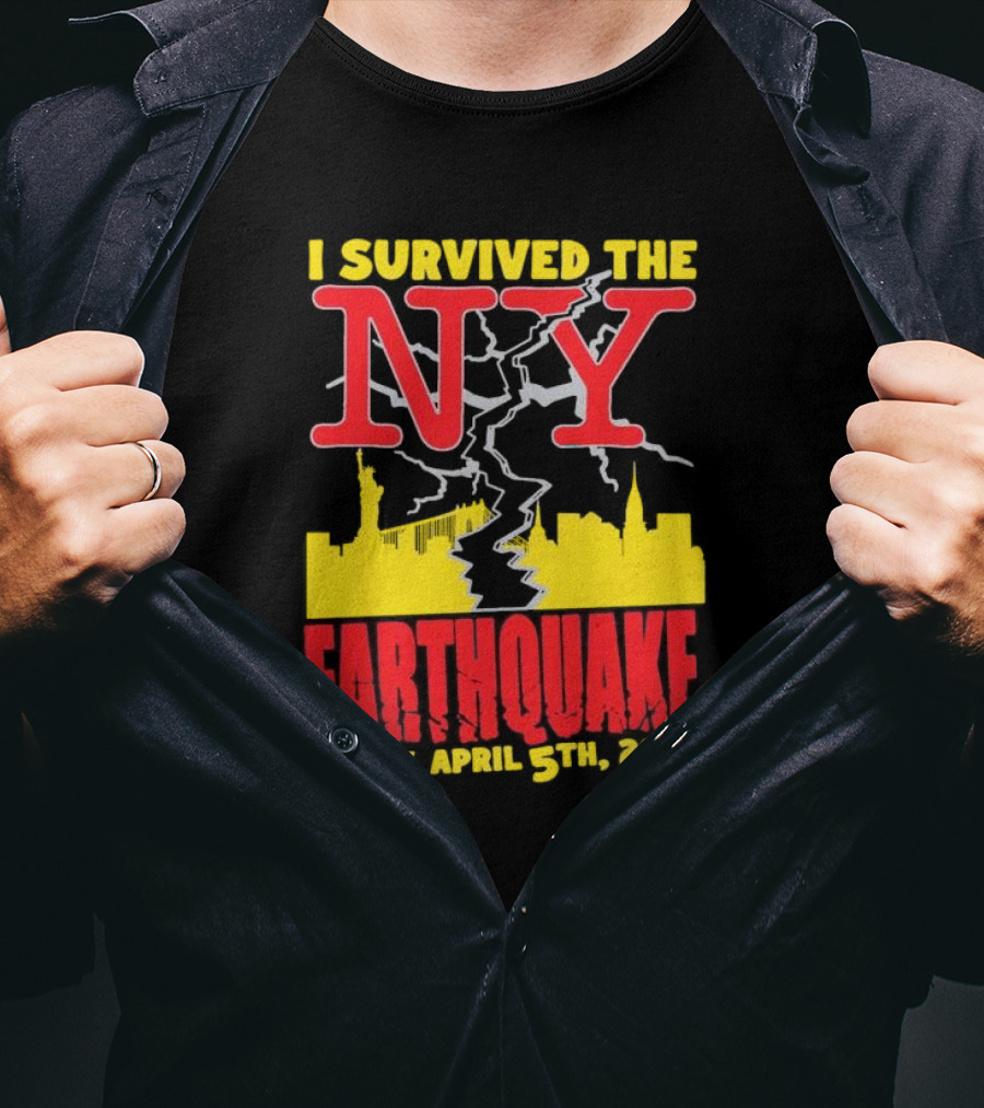 I Survived The NY Earthquake Friday, April 5th, T-Shirt