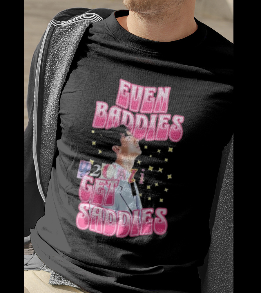 Joe Jonas Even Baddies Y2cazi Get Saddies Retro Pop Text And Stars T-Shirt