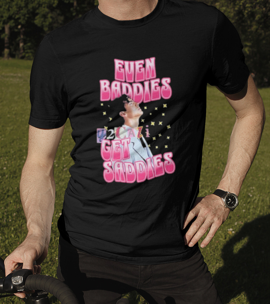 Joe Jonas Even Baddies Y2cazi Get Saddies Retro Pop Text And Stars T-Shirt