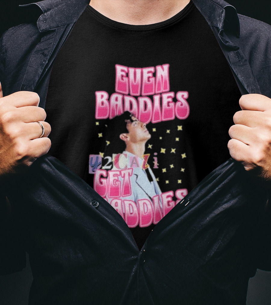 Joe Jonas Even Baddies Y2cazi Get Saddies Retro Pop Text And Stars T-Shirt