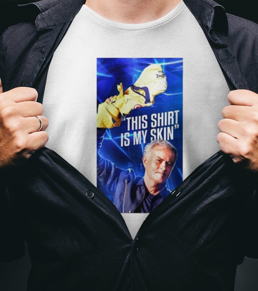 This Shirt Is My Skin José Mourinho Motivational T-Shirt