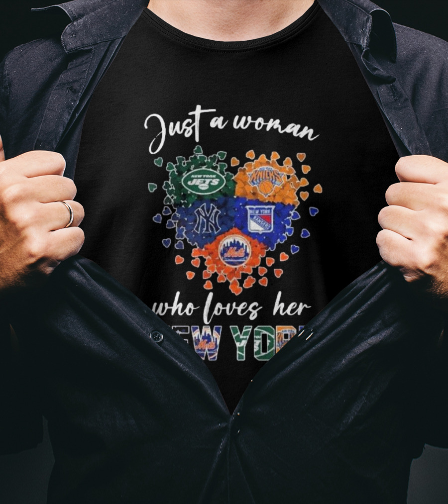 Just A Woman Who Loves Her New York Jets Knicks Yankees Rangers Mets Heart T-Shirt