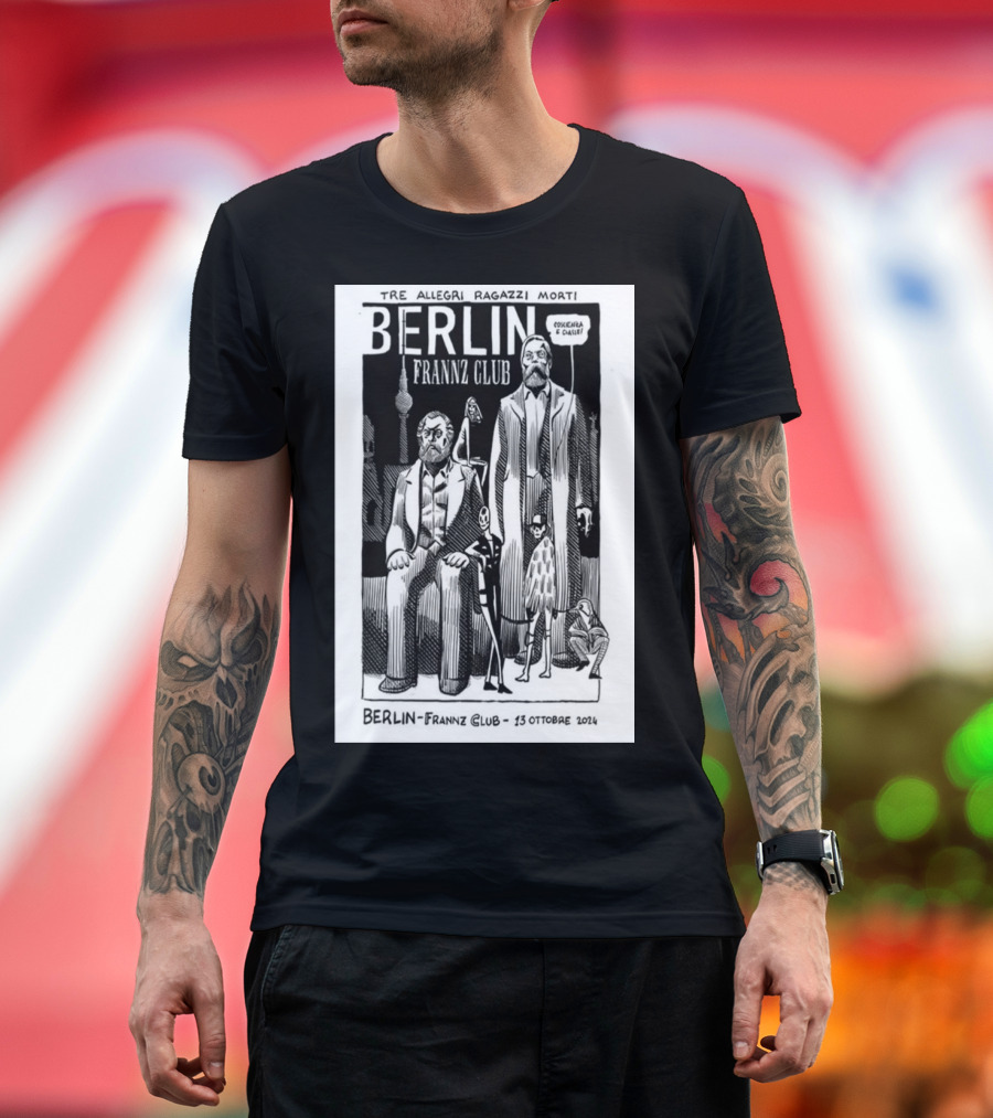 Tre Allegri Ragazzi Morti Berlin Frannz Club 13 Ottobre 2024 Concerto Manifesto T-Shirt