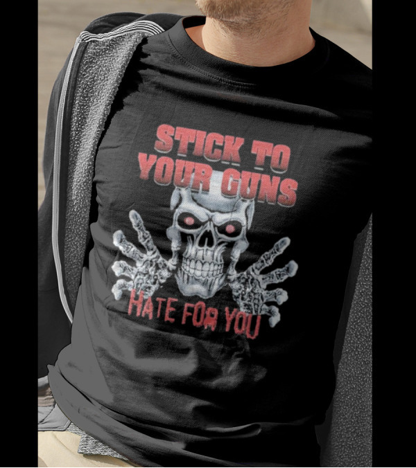Stick To Your Guns Hate For You H84U Skull T-Shirt
