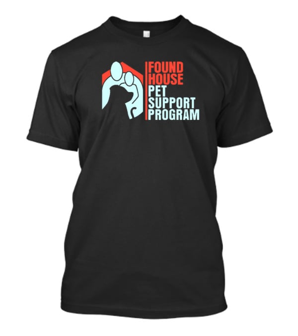 Found House Pet Support Program Helping Animals And Families Together T-Shirt