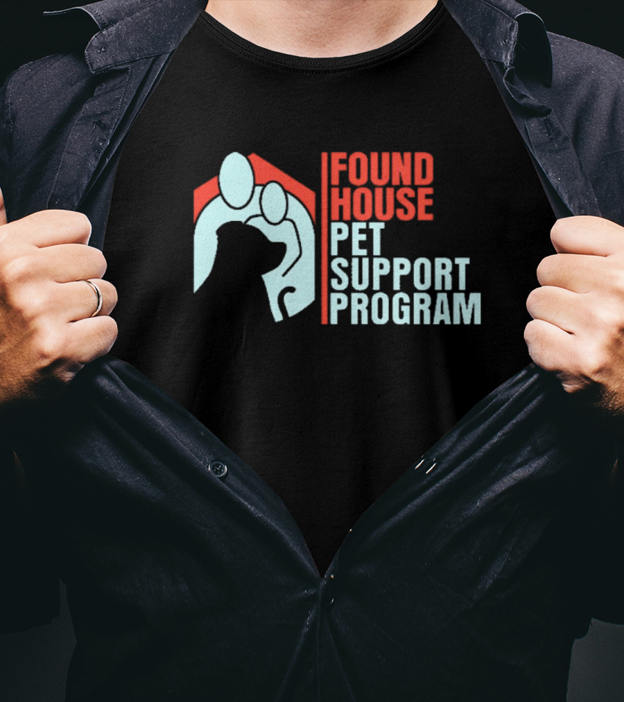 Found House Pet Support Program Helping Animals And Families Together T-Shirt