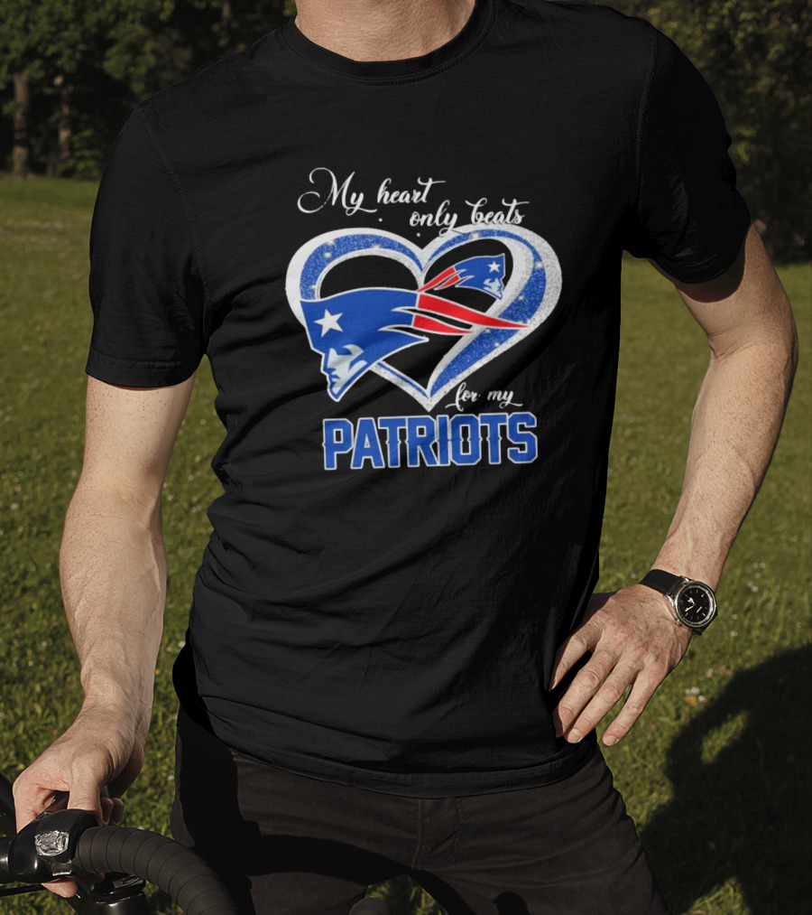 My Heart Only Beats For My New England Patriots Patriots T-Shirt