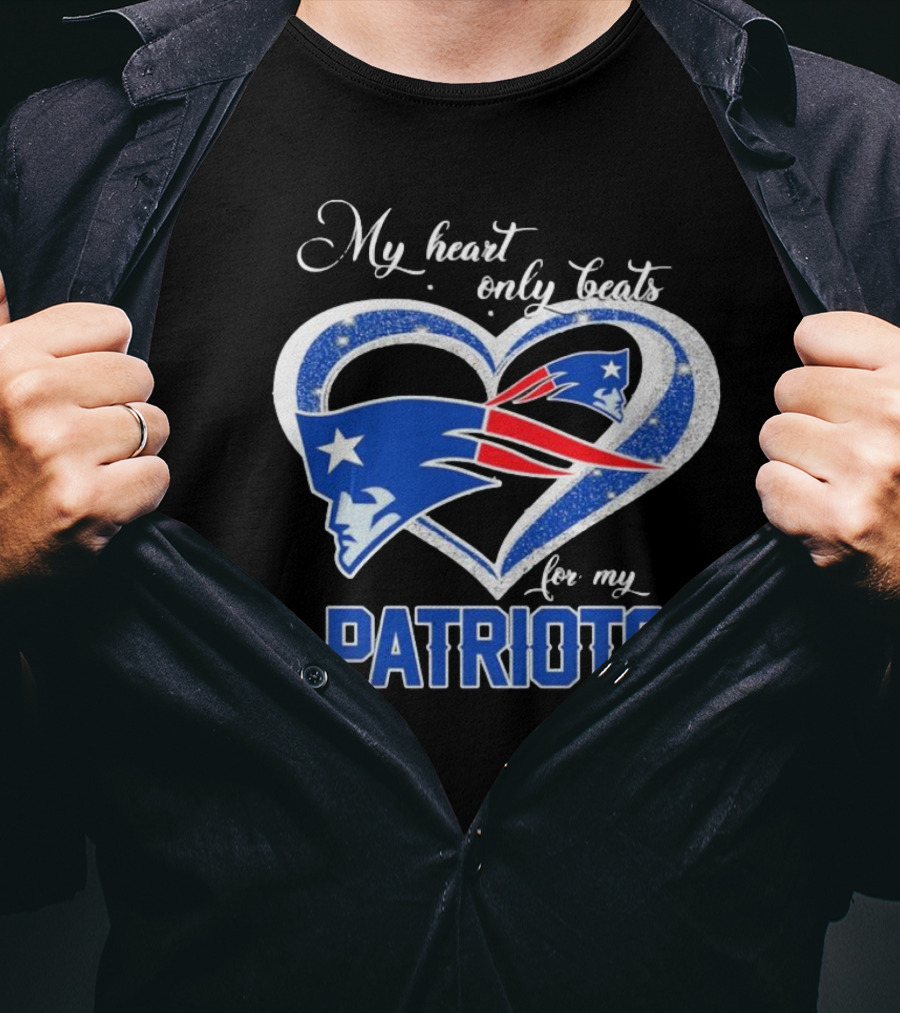 My Heart Only Beats For My New England Patriots Patriots T-Shirt
