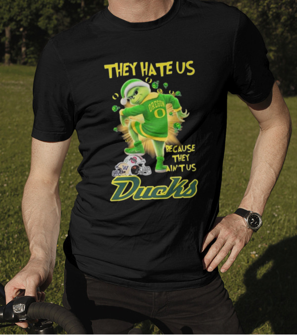 They Hate Us Because They Ain't Us Oregon Ducks Vs Buckeyes And Huskies Santa Grinch T-Shirt