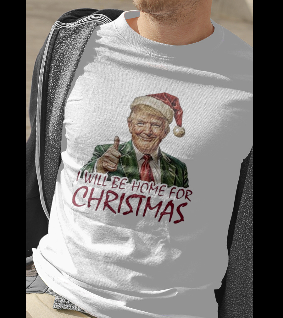 I Will Be Home For Christmas Santa Hat Thumbs Up T-Shirt