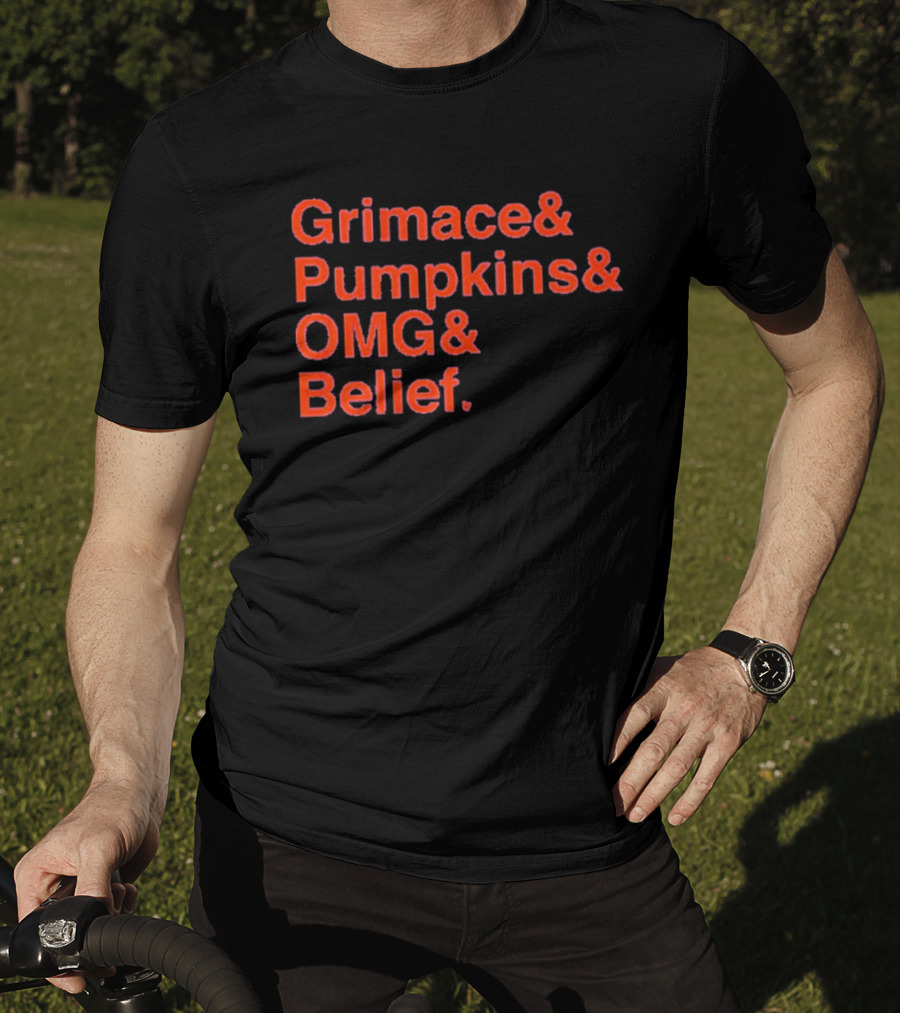 Grimace And Pumpkins And OMG And Belief T-Shirt