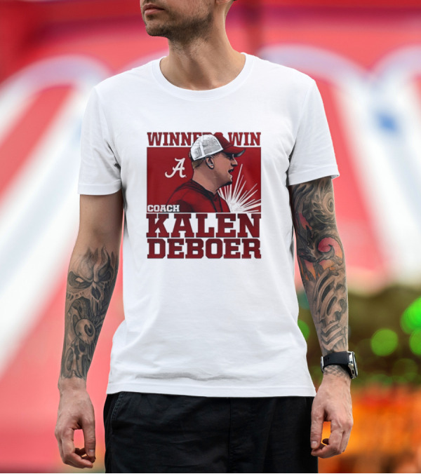 Premium T-Shirt: Winners Win Coach Kalen DeBoer Alabama T-Shirt Winners Win Coach Kalen DeBoer Alabama T-Shirt
