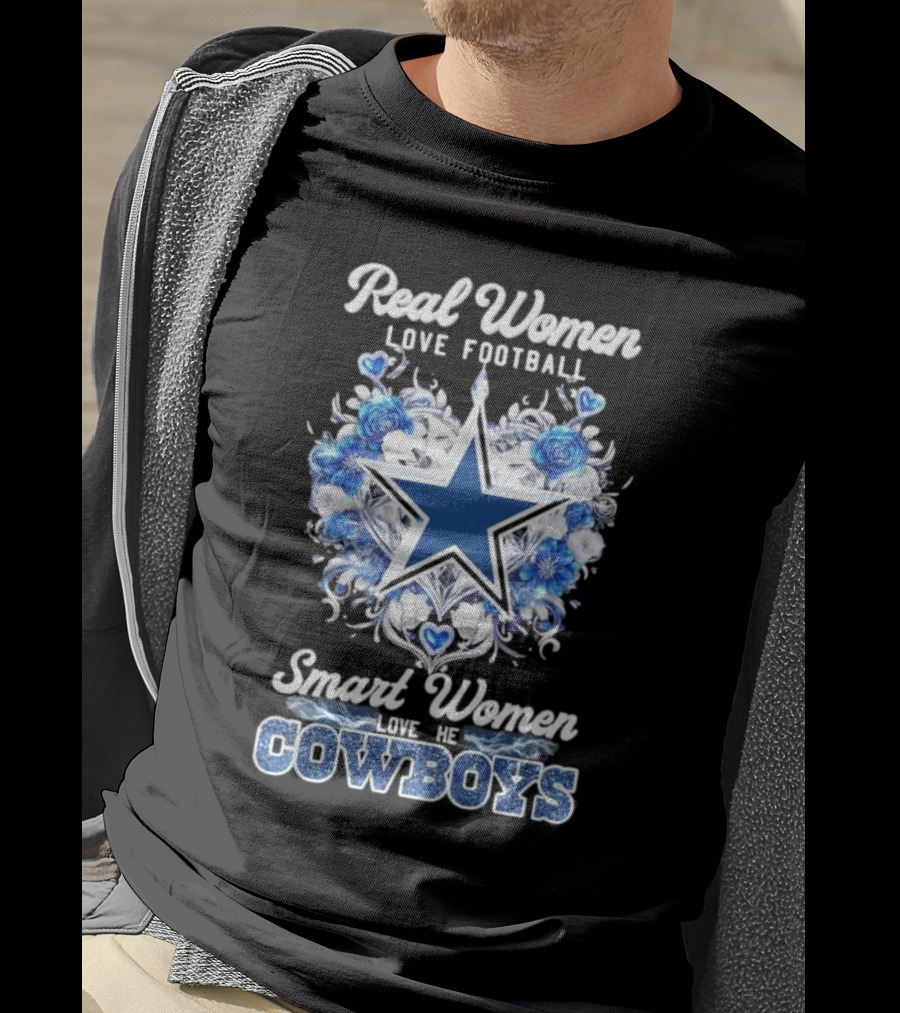 Real Women Love Football Smart Women Love The Cowboys Star Floral T-Shirt