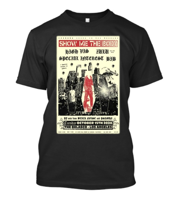 Show Me The Body Los Angeles October 15 2024 High Vis Zulu Special Interest Bib The Belasco T-Shirt