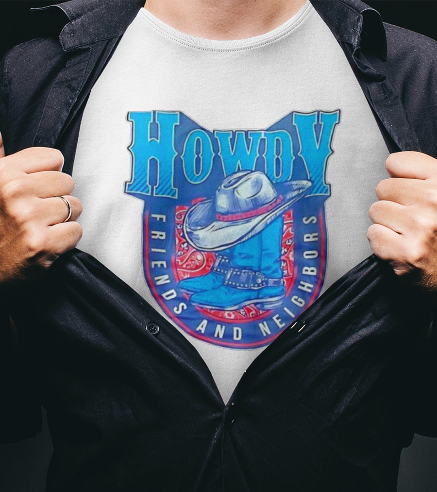 Howdy Friends And Neighbors Cowboy Hat And Boots T-Shirt