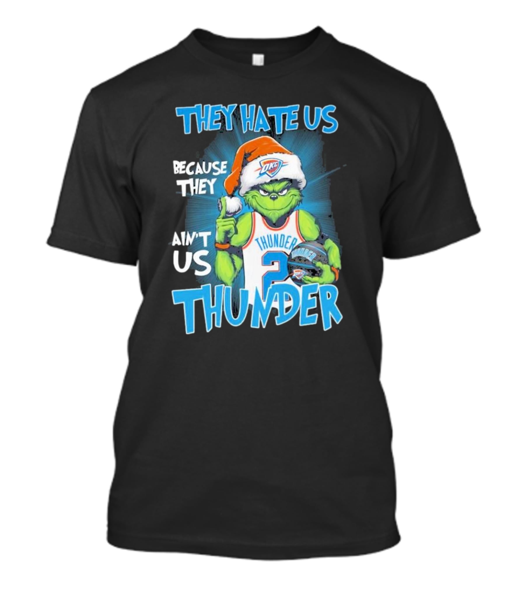 They Hate Us Because They Ain’t Us Grinch Thunder Christmas OKC Santa Hat T-Shirt