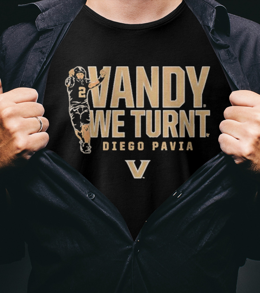 Vandy We Turnt Diego Pavia Vanderbilt Football T-Shirt