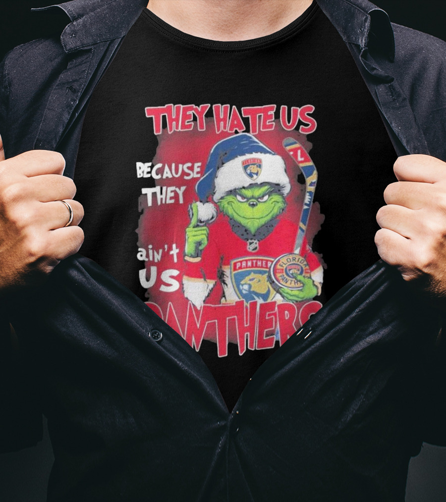 They Hate Us Because They Ain’t Us Grinch Florida Panthers Christmas T-Shirt