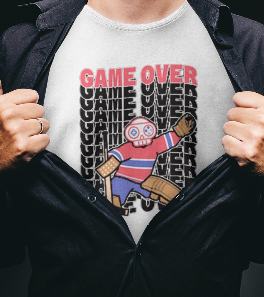 Game Over Montreal Goalie Live And Die Hockey Spirit T-Shirt
