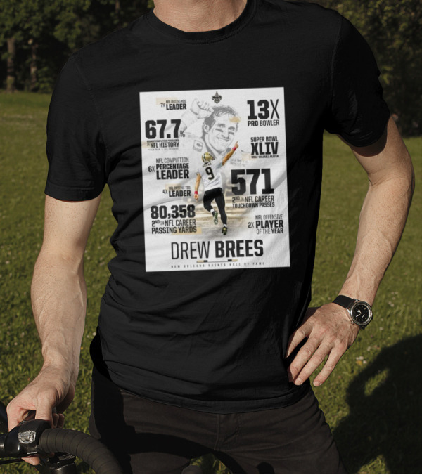 New Orleans Saints Hall Of Fame Drew Brees 13X Pro Bowler Super Bowl XLIV MVP NFL Leader 80,358 Passing Yards T-Shirt