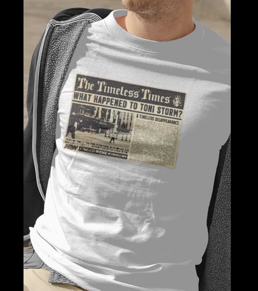 The Timeless Times What Happened To Toni Storm AEW A Timeless Disappearance T-Shirt