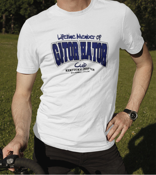 Lifetime Member Of Gator Hator Club Kentucky Chapter New Members Welcome T-Shirt