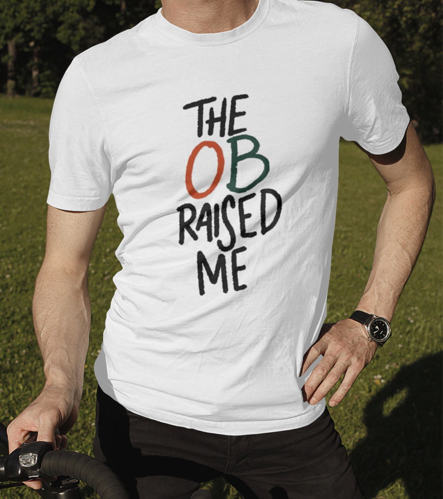 Miami Hurricanes The OB Raised Me T-Shirt