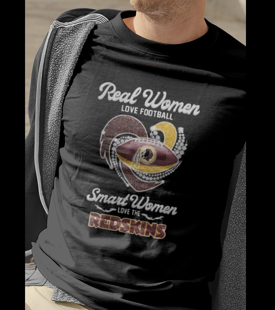Real Women Love Football Smart Women Love The Redskins T-Shirt