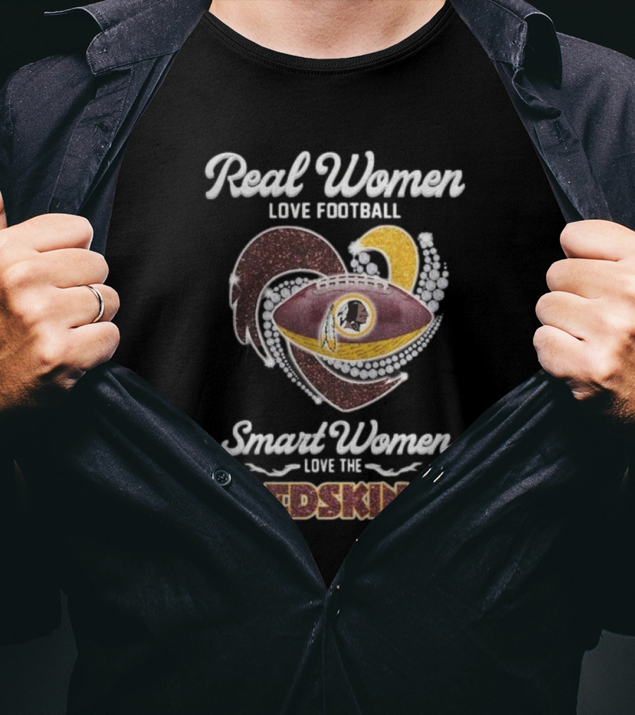 Real Women Love Football Smart Women Love The Redskins T-Shirt
