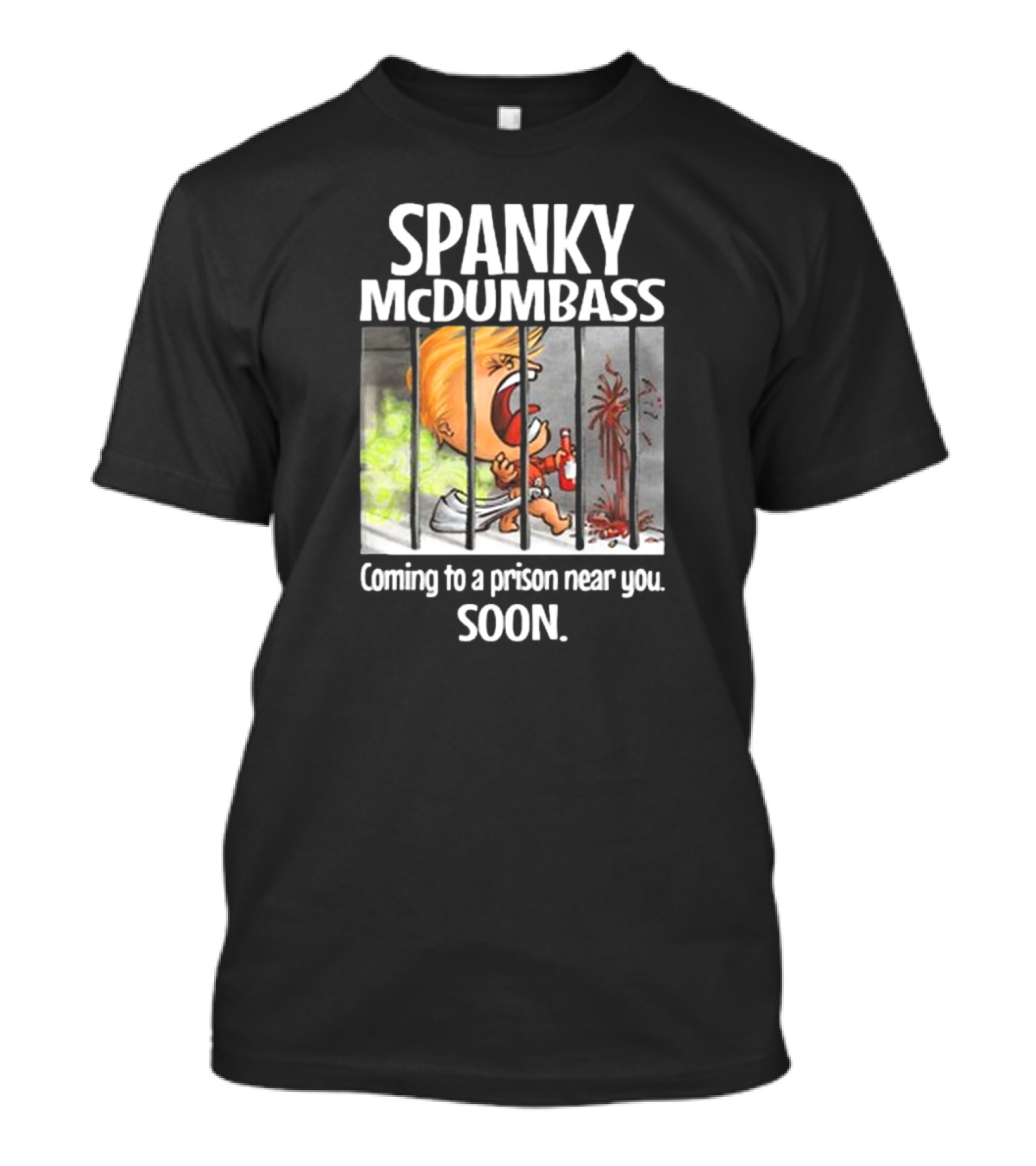 Spanky McDumbass Coming To A Prison Near You Soon Behind Bars Image T-Shirt
