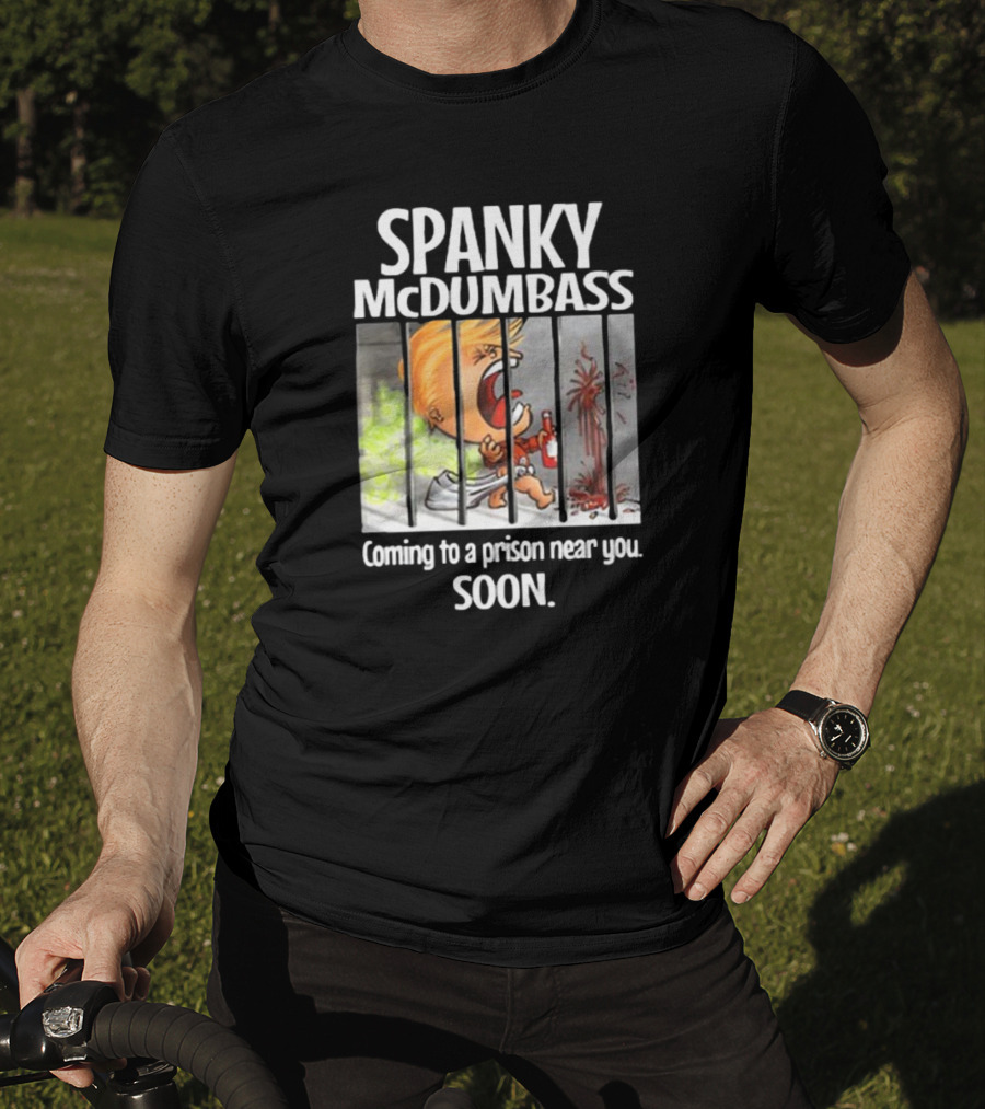 Spanky McDumbass Coming To A Prison Near You Soon Behind Bars Image T-Shirt