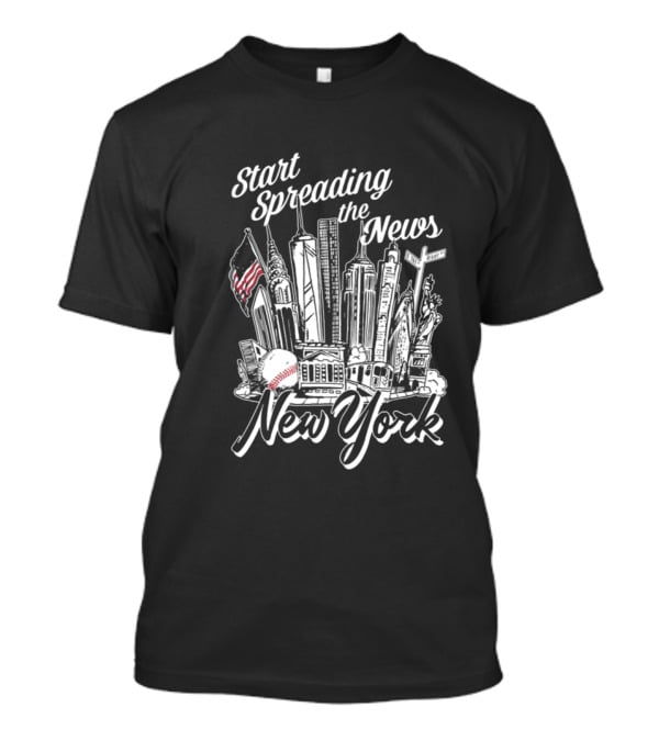 Start Spreading The News New York Yankees T-Shirt