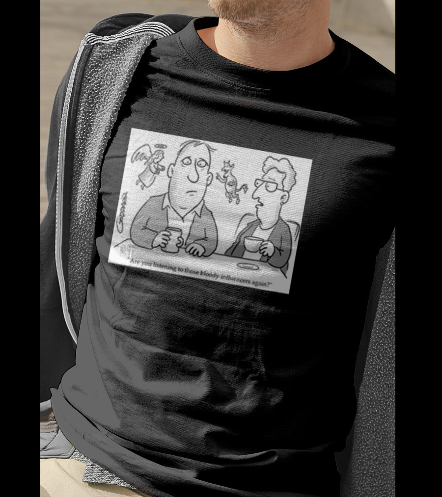 Redmolotov Are You Listening To Those Bloody Influencers Again T-Shirt