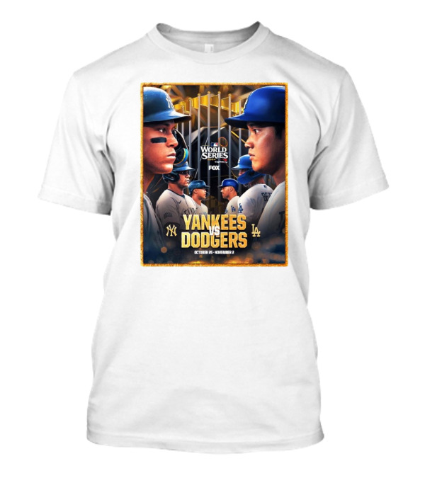 Yankees Vs Dodgers MLB World Series October 25 - November 2 T-Shirt