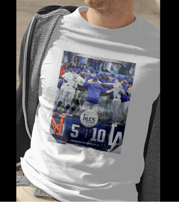 Game Six NLCS 2024 Dodgers 10-5 Mets Dodgers Win Series 4-2 T-Shirt
