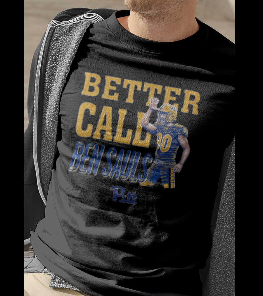 Better Call Ben Sauls Pittsburgh Panthers Pitt T-Shirt