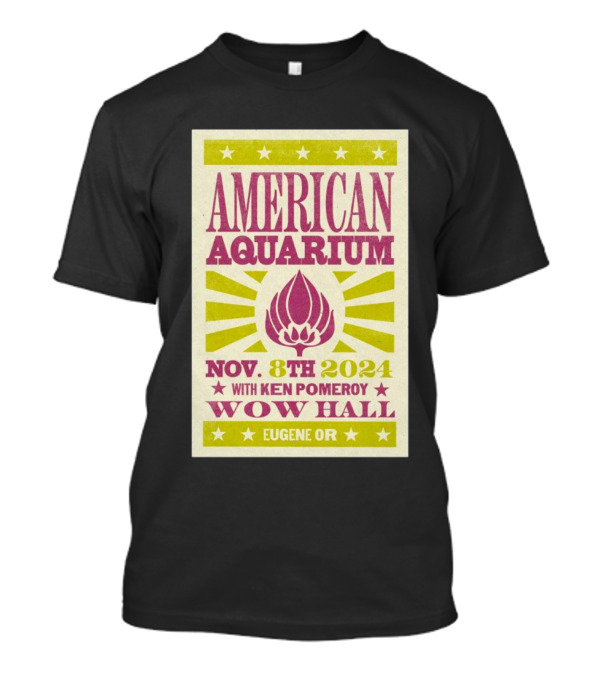 American Aquarium With Ken Pomeroy Nov 8 2024 Wow Hall Eugene OR T-Shirt