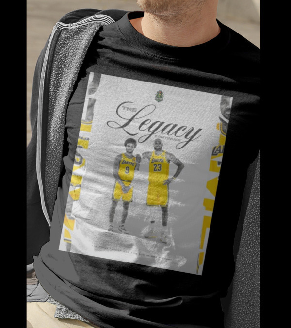 The Legacy Continues Lakers LeBron And Bronny James Father And Son Duo NBA History T-Shirt
