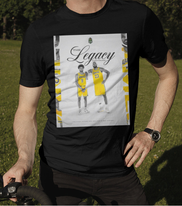 The Legacy Continues Lakers LeBron And Bronny James Father And Son Duo NBA History T-Shirt