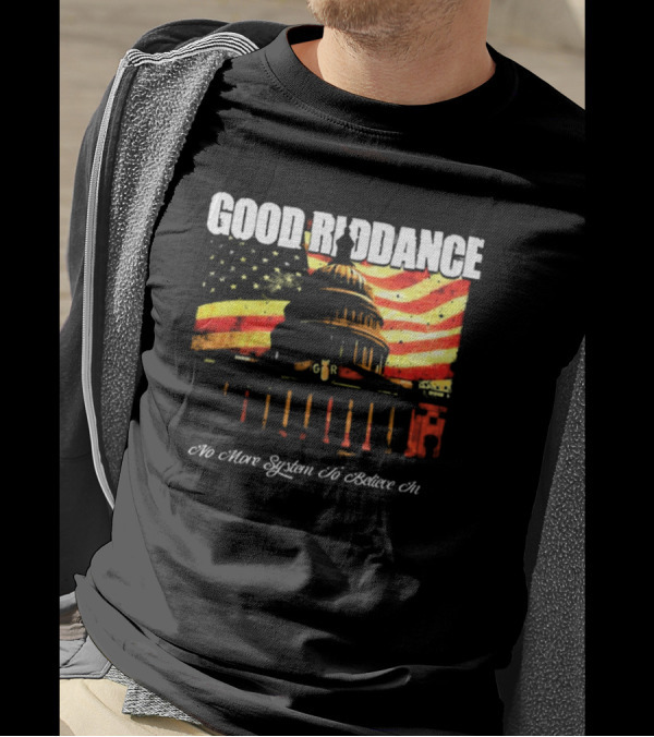 Good Riddance No More System To Believe In Capitol Building American Flag Retro Vintage T-Shirt