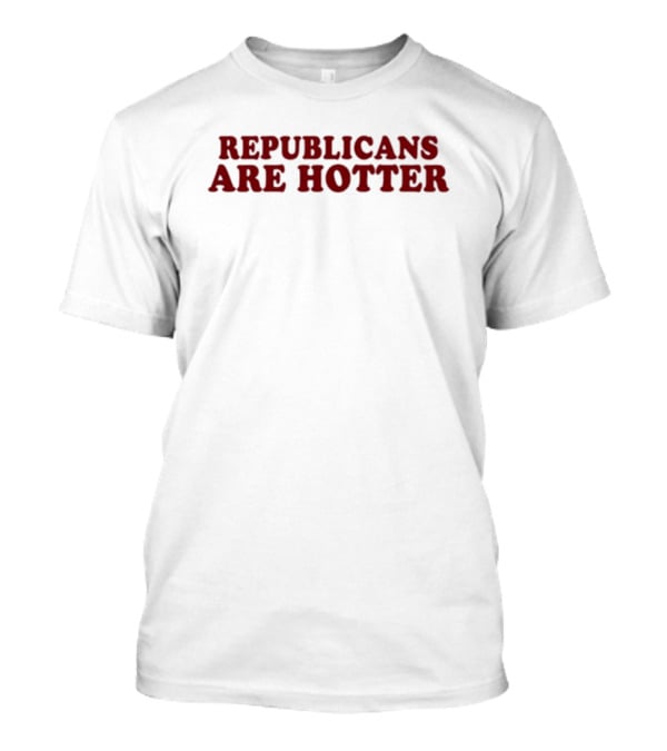 Ashley Wiersma Republicans Are Hotter T-Shirt