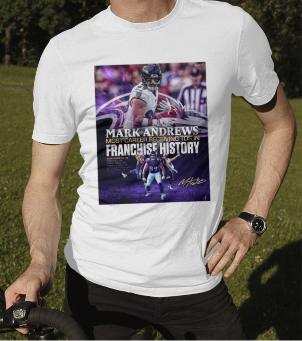 Baltimore Ravens Mark Andrews 89 Most Career Receiving TDs In Franchise History Signature Ravens T-Shirt