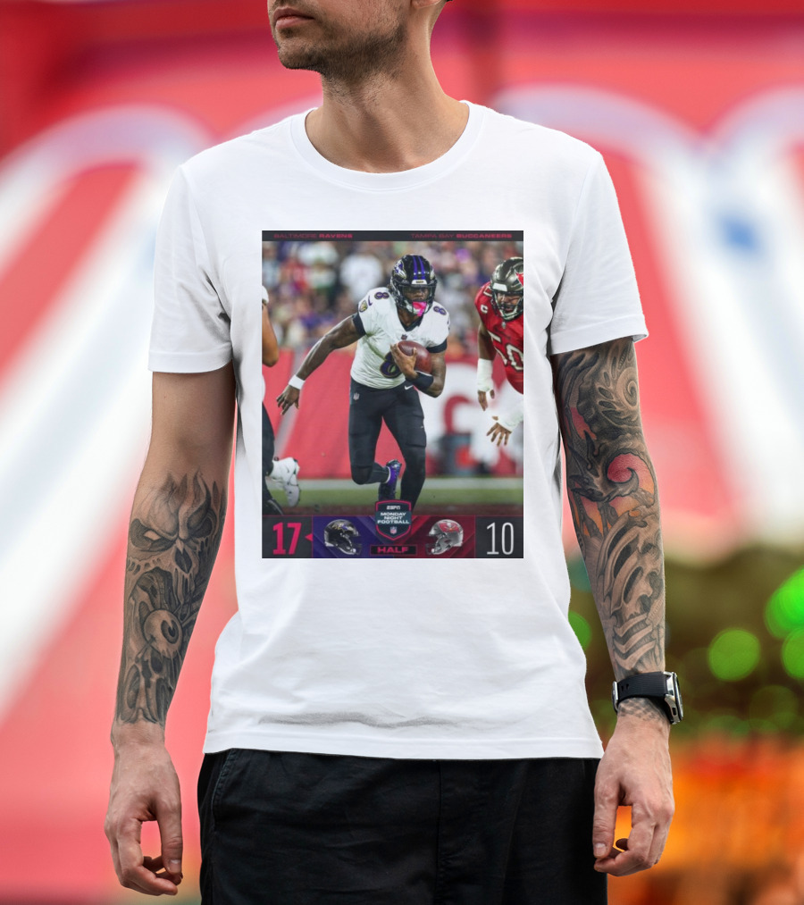 Baltimore Ravens 17 – 10 Tampa Bay Buccaneers Halftime Monday Night Football T-Shirt