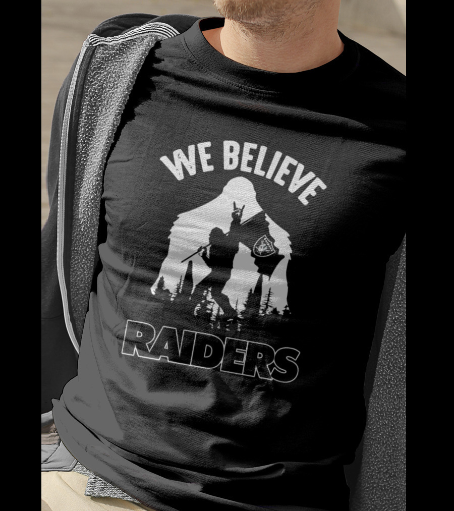 We Believe Bigfoot Raiders T-Shirt