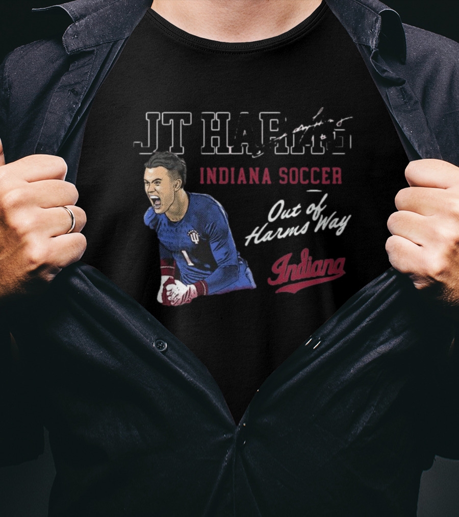 JT Harms Indiana Soccer Out Of Harms Way Indiana T-Shirt