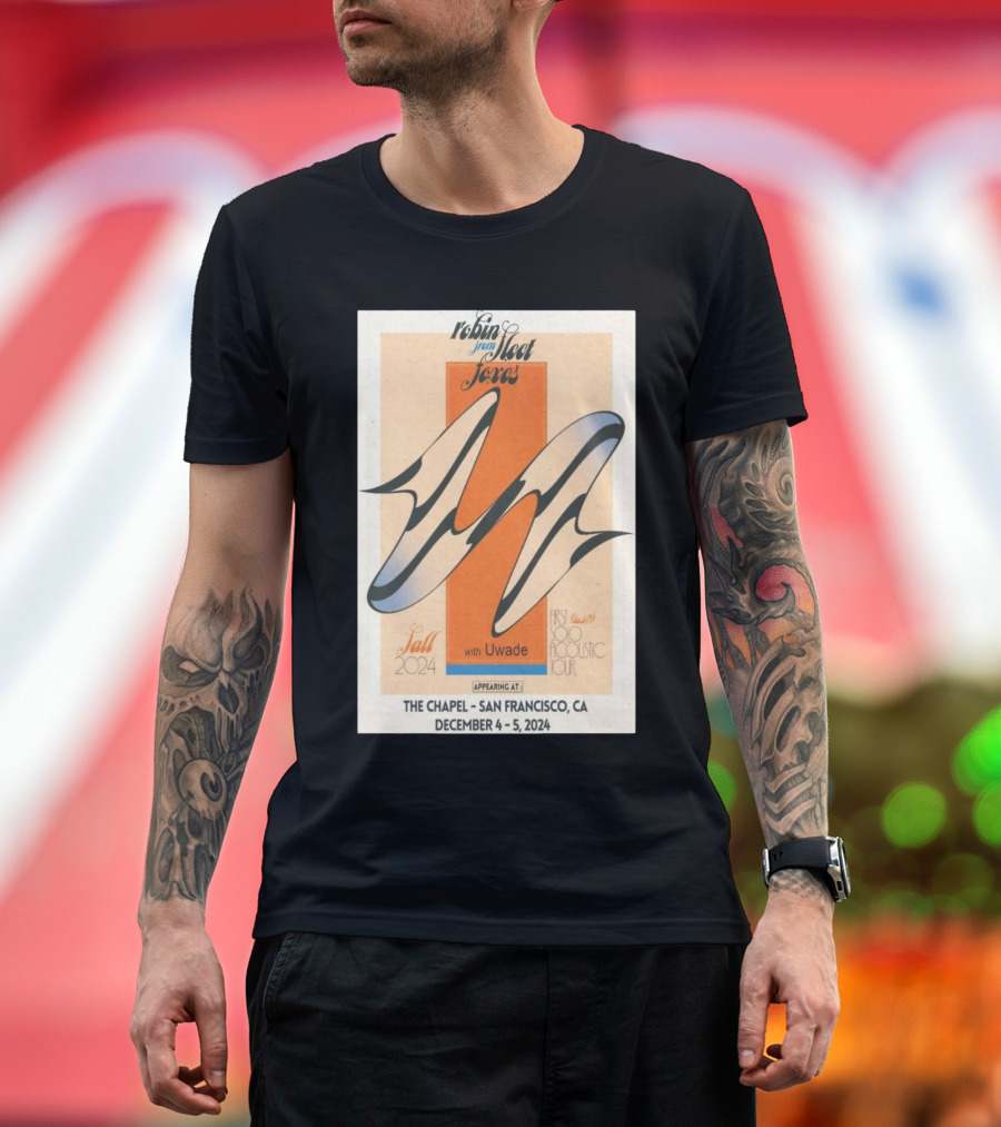 Robin Pecknold Fleet Foxes First Acoustic Tour Fall 2024 with Uwade The Chapel San Francisco December 4-5 T-Shirt