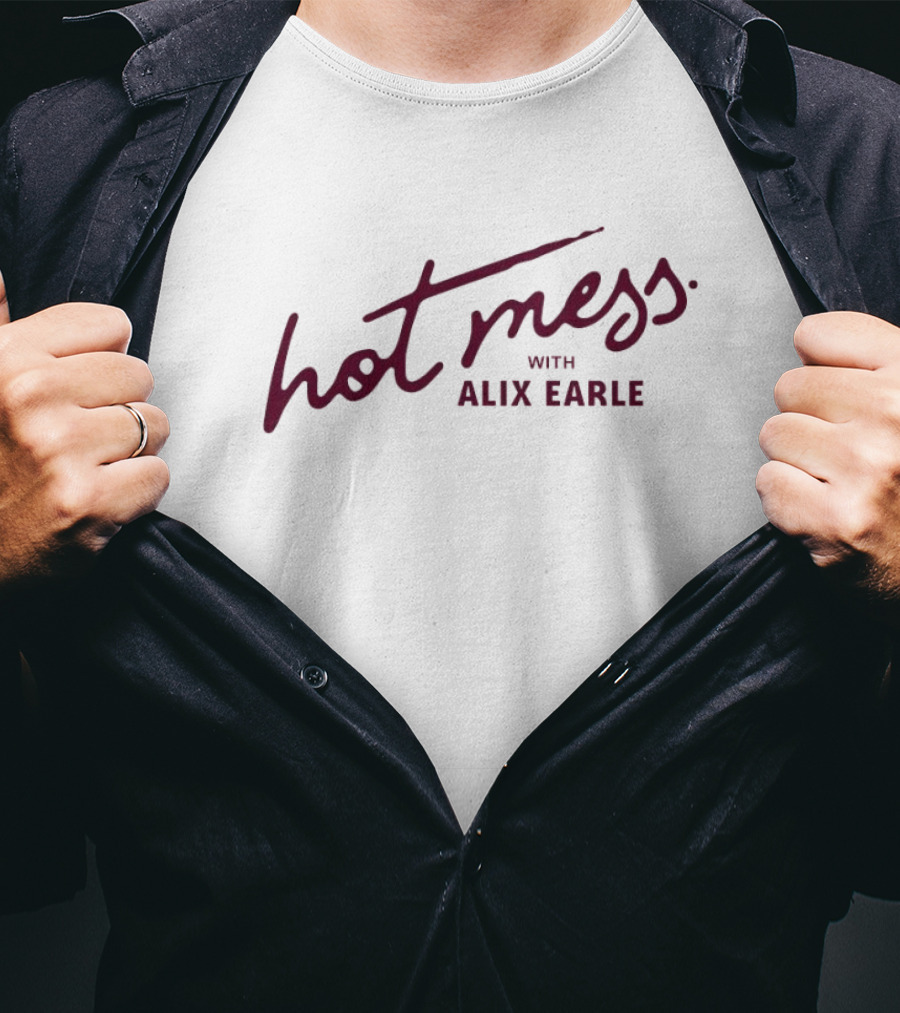 Hot Mess With Alix Earle T-Shirt