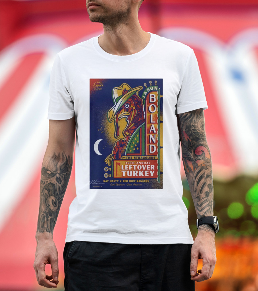 Jason Boland and The Stragglers 19th Annual Leftover Turkey Nov 29 2024 with Kat Hasty and Red Dirt Rangers Cain's Ballroom Tulsa Oklahoma T-Shirt