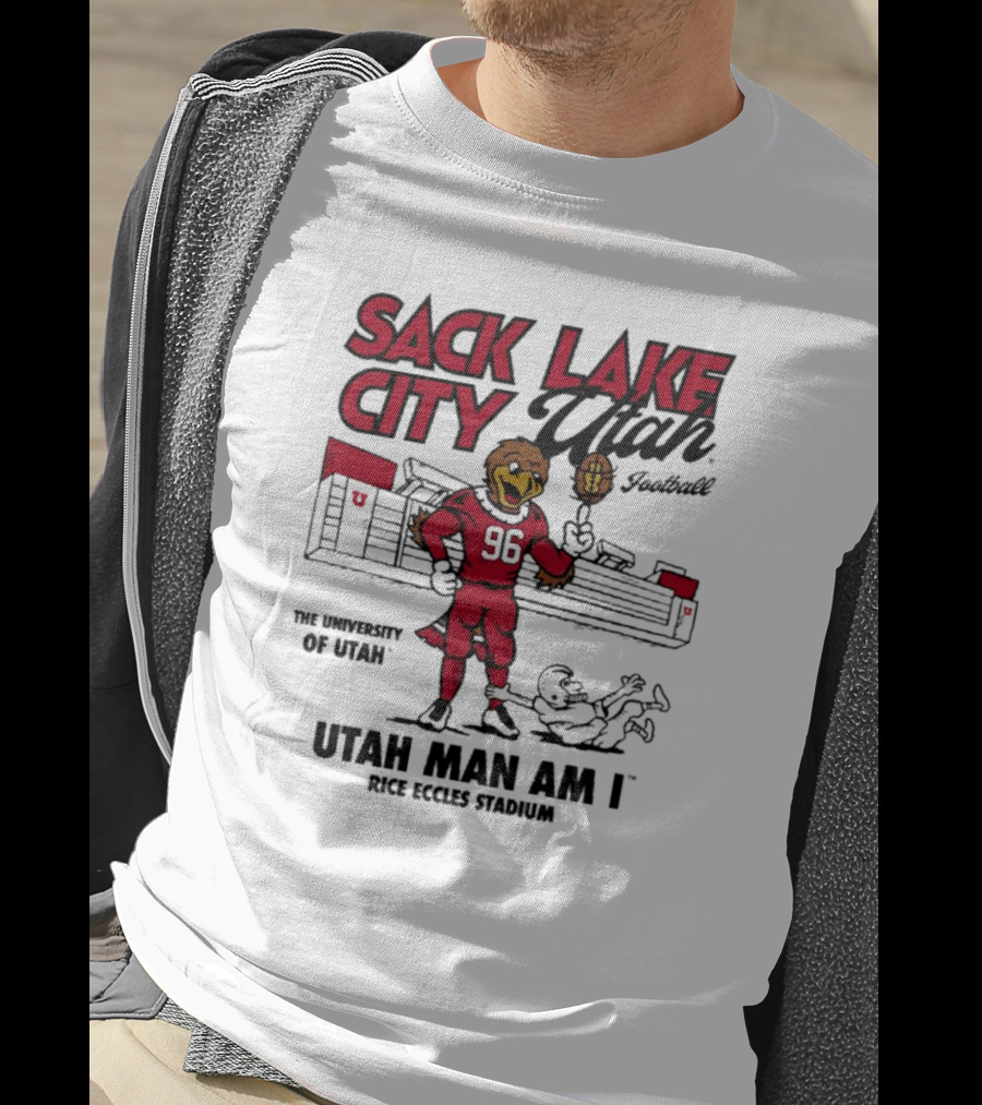 Sack Lake City Utah Football Utah Man Am I Rice Eccles Stadium University Of Utah T-Shirt